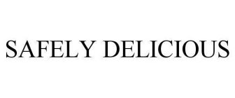SAFELY DELICIOUS