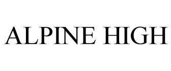 ALPINE HIGH