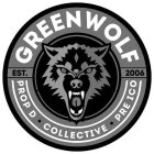 GREENWOLF EST. 2006 PROP D · COLLECTIVE· PRE ICO