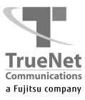 T TRUENET COMMUNICATIONS A FUJITSU COMPANY