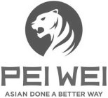 PEI WEI ASIAN DONE A BETTER WAY