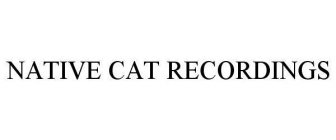 NATIVE CAT RECORDINGS