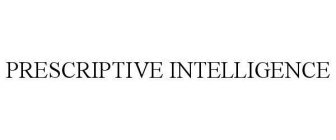 PRESCRIPTIVE INTELLIGENCE