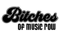 BITCHES OF MUSIC ROW
