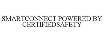 SMARTCONNECT POWERED BY CERTIFIEDSAFETY