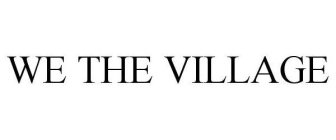 WE THE VILLAGE