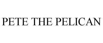 PETE THE PELICAN