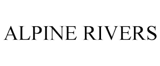ALPINE RIVERS