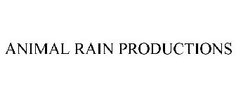 ANIMAL RAIN PRODUCTIONS