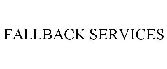 FALLBACK SERVICES