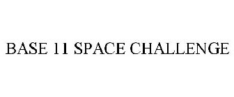 BASE 11 SPACE CHALLENGE