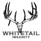 WHITETAIL INSANITY