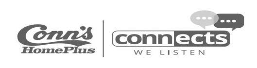 CONN'S HOMEPLUS CONNECTS WE LISTEN