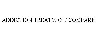 ADDICTION TREATMENT COMPARE