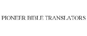 PIONEER BIBLE TRANSLATORS