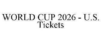 WORLD CUP 2026 - U.S. TICKETS