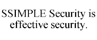 SSIMPLE SECURITY IS EFFECTIVE SECURITY.