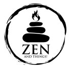 ZEN AND THINGS!