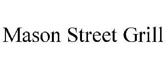 MASON STREET GRILL
