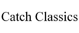 CATCH CLASSICS