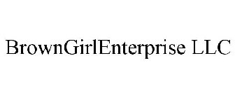 BROWNGIRLENTERPRISE LLC