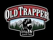 OLD TRAPPER SINCE 1969