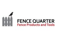 FENCE QUARTER, FENCE PRODUCTS AND TOOLS
