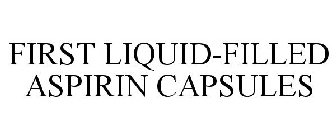 FIRST LIQUID-FILLED ASPIRIN CAPSULES