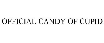 OFFICIAL CANDY OF CUPID