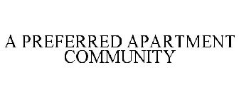 A PREFERRED APARTMENT COMMUNITY