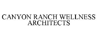 CANYON RANCH WELLNESS ARCHITECTS