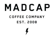 MADCAP COFFEE COMPANY ESTABLISHED TWO THOUSAND EIGHT