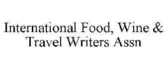 INTERNATIONAL FOOD, WINE & TRAVEL WRITERS ASSN