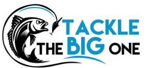 TACKLE THE BIG ONE