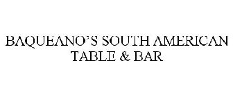 BAQUEANO'S SOUTH AMERICAN TABLE & BAR