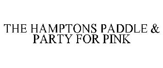 THE HAMPTONS PADDLE & PARTY FOR PINK