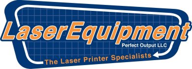 LASER EQUIPMENT PERFECT OUTPUT LLC THE LASER PRINTER SPECIALISTS