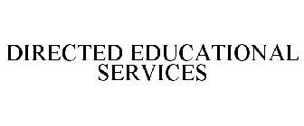 DIRECTED EDUCATIONAL SERVICES