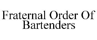 FRATERNAL ORDER OF BARTENDERS