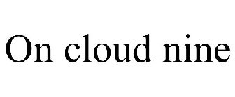 ON CLOUD NINE