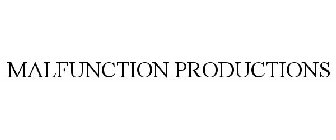 MALFUNCTION PRODUCTIONS