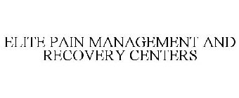 ELITE PAIN MANAGEMENT AND RECOVERY CENTERS