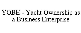 YOBE - YACHT OWNERSHIP AS A BUSINESS ENTERPRISE