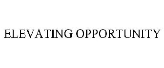ELEVATING OPPORTUNITY