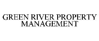 GREEN RIVER PROPERTY MANAGEMENT