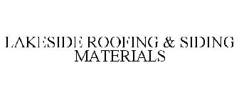 LAKESIDE ROOFING & SIDING MATERIALS