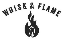 WHISK & FLAME