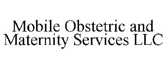 MOBILE OBSTETRIC AND MATERNITY SERVICES LLC