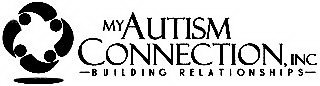 MY AUTISM CONNECTION, INC. BUILDING RELATIONSHIPS
