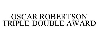 OSCAR ROBERTSON TRIPLE-DOUBLE AWARD